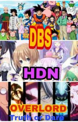 HDN+DBS & Overlord:Truth or Dare