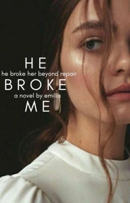 He Broke Me