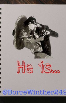 He is...