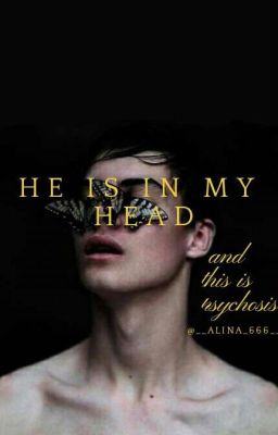 He is in my head