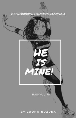 He is mine! || Haikyuu