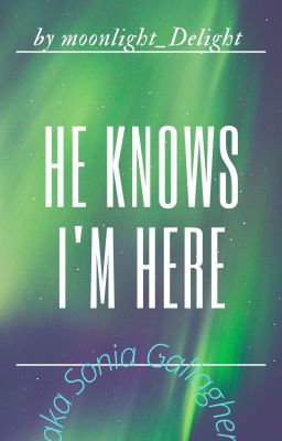 He Knows I'm Here (COMPLETED) #WATTYS2021