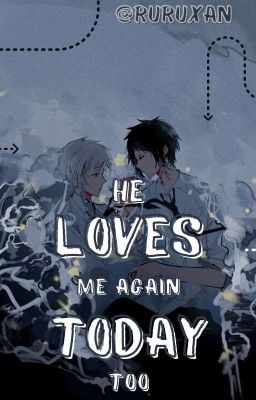 | He Loves Me Again Today Too. | Shin Soukoku