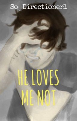 He loves me not. {OS} [Terminée]