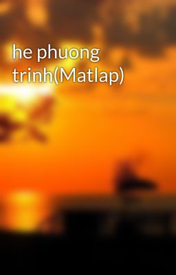 he phuong trinh(Matlap)