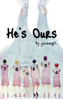 He's Ours (Kuroko no Basket Fanfic)