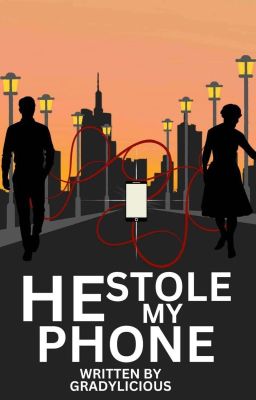 HE STOLE MY PHONE [EPISTOLARY | COMPLETED]