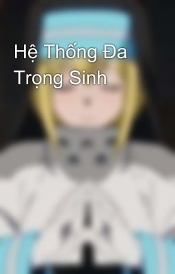 Hệ Thống Đa Trọng Sinh