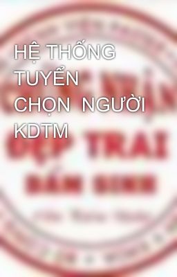 HỆ THỐNG TUYỂN  CHỌN  NGƯỜI KDTM