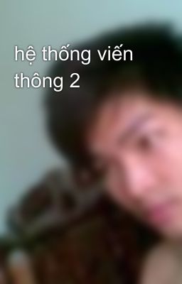 hệ thống viến thông 2