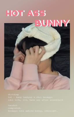 |HE| txt - taegyu - hot ass bunny (r16)