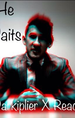 He Waits. (A Darkiplier X Reader)