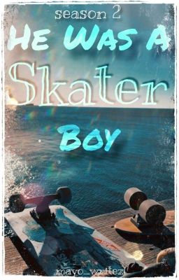 He Was A Skater Boy [BACK WITH S2]