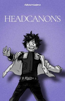 Headcanons || Boku no Hero Academia