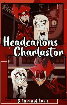 Headcanons ✧ Charlastor. 