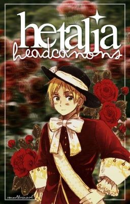 HEADCANONS ━ hetalia