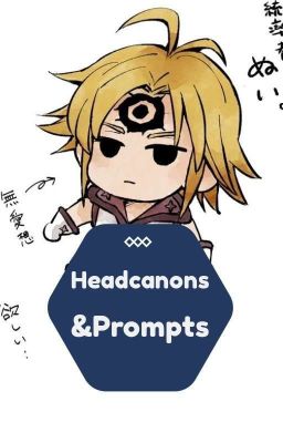 Headcanons & Prompts [Nanatsu no Taizai / The Seven Deadly Sins]