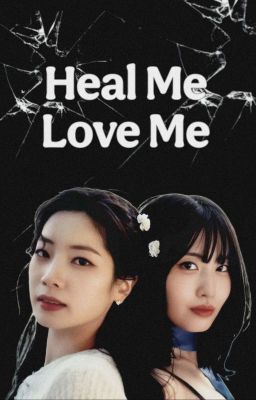 Heal Me, Love Me [Dahmo]