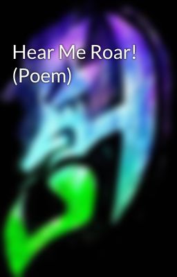 Hear Me Roar! (Poem)