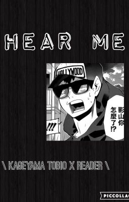 Hear Me | 私を聞く | Kageyama Tobio