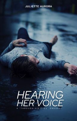 Hearing Her Voice | One-Shot | ✓