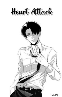 Heart Attack [Levi Ackerman]