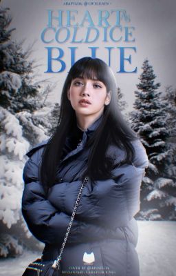 Heart Cold As Ice Blue - (Jenlisa G!P) (Adaptación)