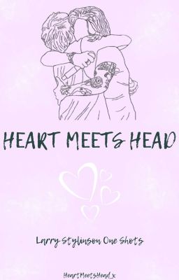 Heart Meets Head ❥ Larry Stylinson One Shots