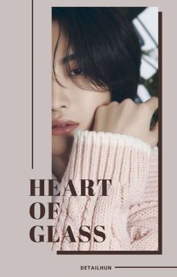 heart of glass | k.hj+ p.sh