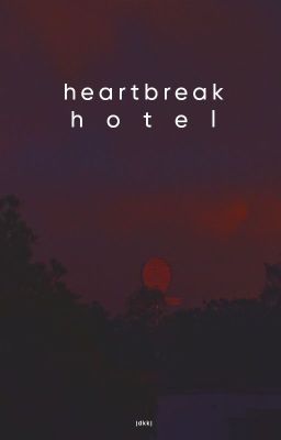 heartbreak hotel.