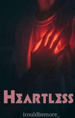 Heartless | short story ✔