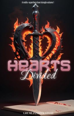 Hearts Divided: A Mafia-Superhero Love Triangle, Volume 1