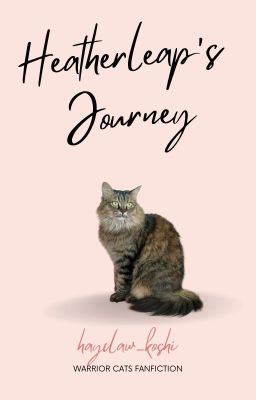 Heatherleap's Journey - Warrior Cats