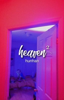 heaven²; hunhan ✓