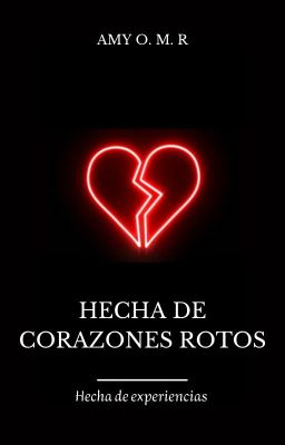 Hecha de corazones rotos