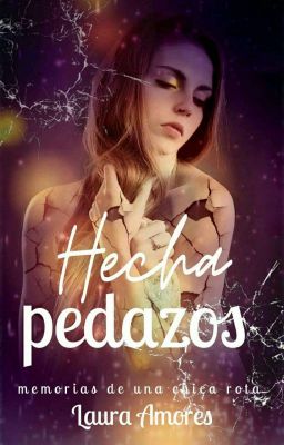 Hecha Pedazos: Memorias de una Chica Rota