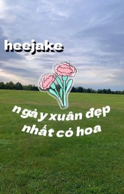 heejake | ngày xuân đẹp nhất có hoa