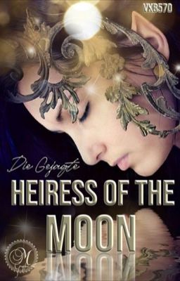 Heiress of The Moon - Die Gejagte