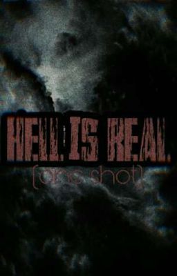 HELL IS REAL (ONE SHOT)