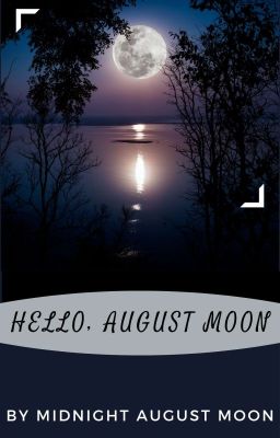 Hello, August Moon | Michael Jackson Fan Fiction - (Excerpt)