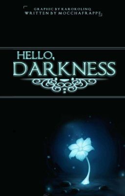 Hello, Darkness