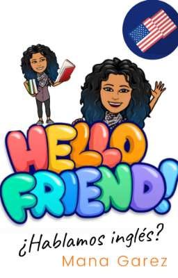 HELLO FRIEND (¿HABLAMOS INGLÉS?)