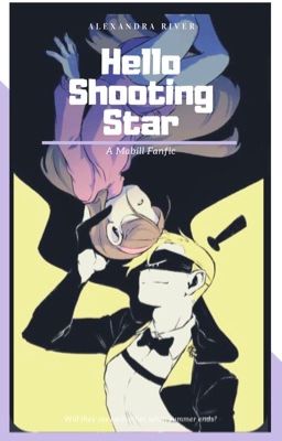 Hello Shooting Star || A Mabill fanfiction