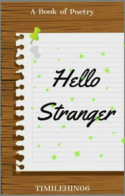 Hello Stranger ( ON HOLD) 