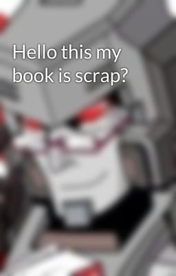 Hello this my book is scrap?