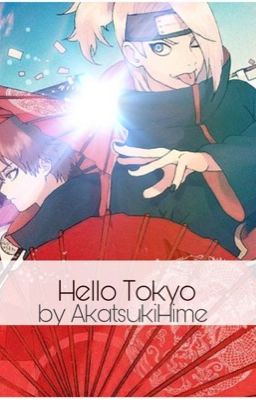 Hello, Tokyo! (DeidaraxSasori//Naruto - / Akatsuki Fanfiction)