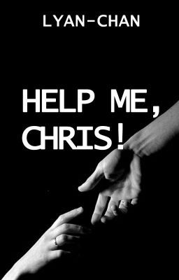 HELP ME, CHRIS!