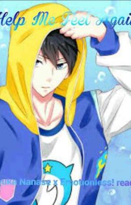 Help Me Feel Again : Haruka Nanase x Emotionless! reader