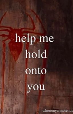 help me hold onto you