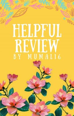 Helpful Reviews by Mumal16